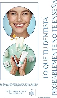 Higiene Bucal: Secretos del Dentista: Lo que tu dentista no te enseña — Guía completa (Spanish