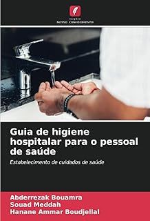 Guia de higiene hospitalar para o pessoal de saúde: Estabelecimento de cuidados de saúde